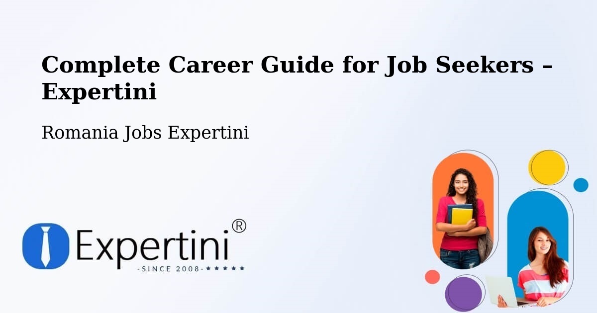 Career Guide for Job Seekers – Comuna Ulmi - Comuna Ulmi, Romania Jobs Expertini